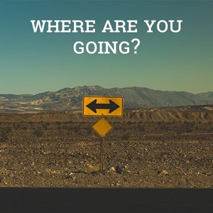 Where are you going to go?